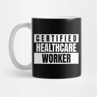 Certified healthcare worker Mug